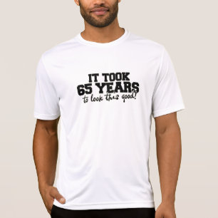 Es dauerte 65 Jahre, um diesen guten 65. Geburtsta T-Shirt