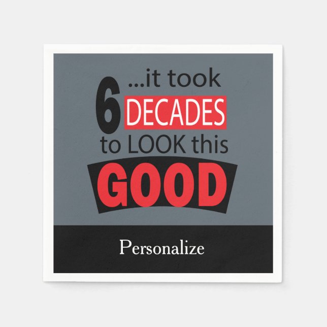 Es dauerte 6 Jahrzehnte, um dieses Gute zu sehen - Serviette (Vorderseite)