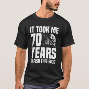Es dauerte 70 Jahre, um so gut zum 70. Geburtstag T-Shirt