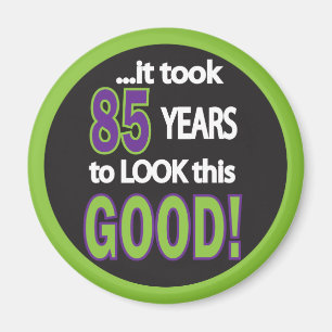 Es dauerte 85 Jahre, um so gut auszusehen Magnet