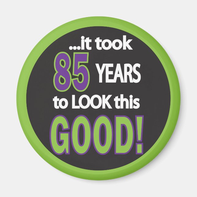 Es dauerte 85 Jahre, um so gut auszusehen Magnet (Vorne)