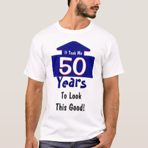 Es dauerte mir 50 Jahre, um dieses gute lustige zu T-Shirt