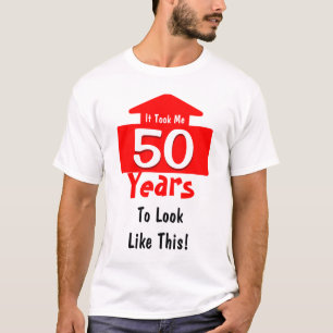 Es dauerte mir 50 Jahre zu aussehen wie diesem T-Shirt