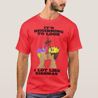 Es fängt an, sehr nach Kissmas lustig GayQu auszus T-Shirt