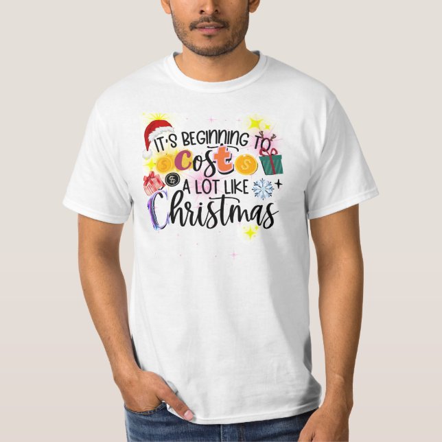 Es fängt an, so viel wie Weihnachten zu kosten T-Shirt (Vorderseite)