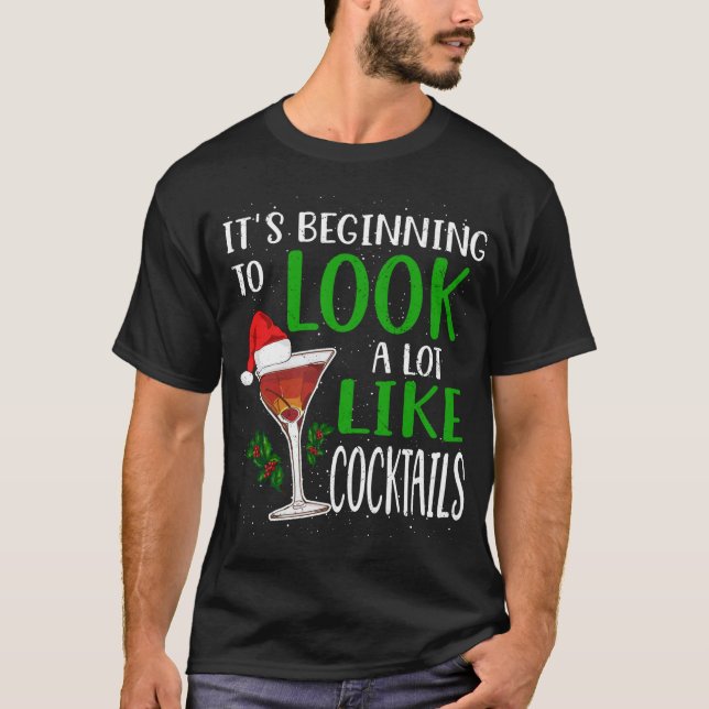 Es fängt an, viel wie Cocktails lustig auszusehen T-Shirt (Vorderseite)