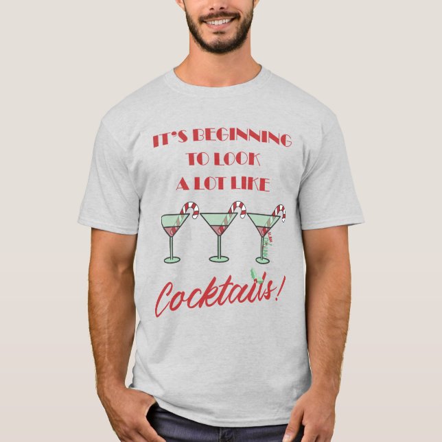 Es fängt an, viel wie Cocktails T-Shir auszusehen T-Shirt (Vorderseite)