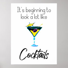 Es fängt an, wie Cocktails auszusehen Poster