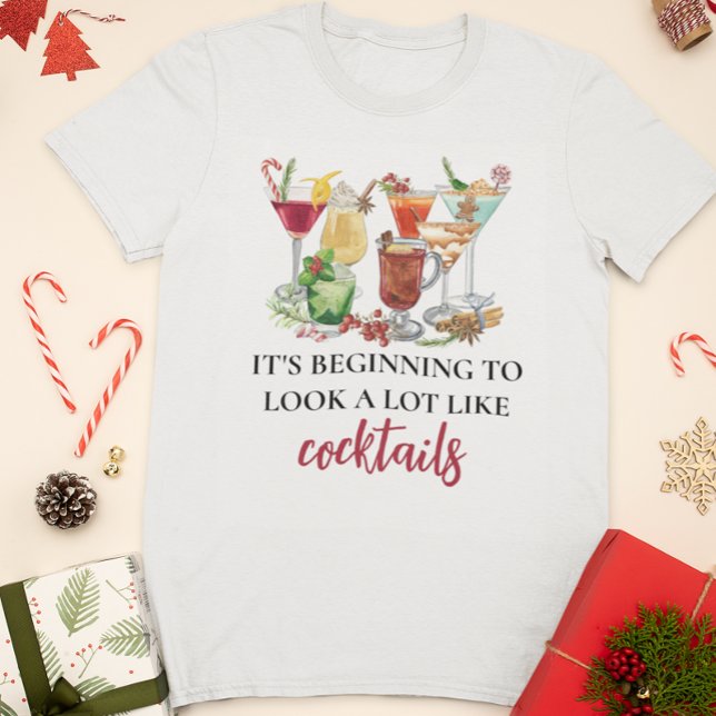 Es fängt an, wie Cocktails auszusehen T-Shirt (Von Creator hochgeladen)