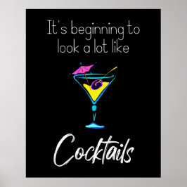 Es fängt an, wie Cocktails schwarz auszusehen Poster
