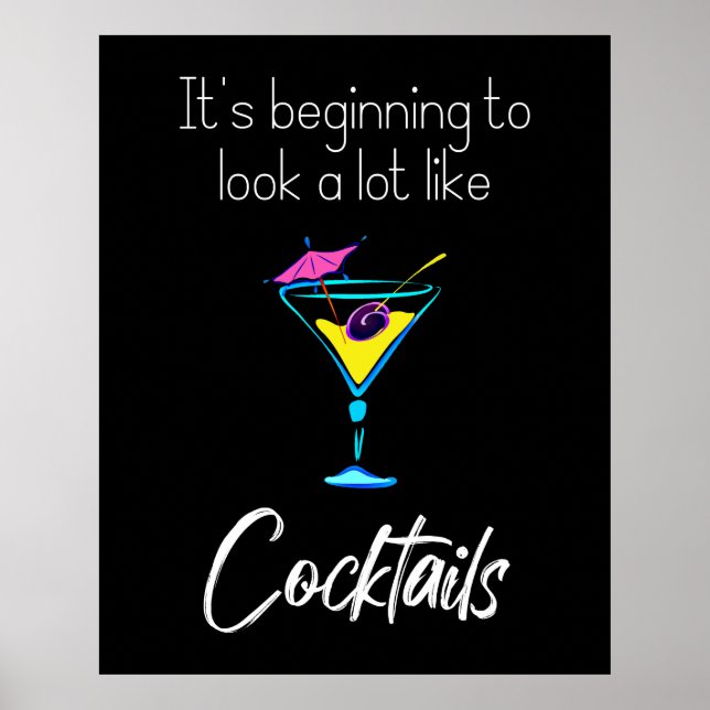 Es fängt an, wie Cocktails schwarz auszusehen Poster (Vorne)