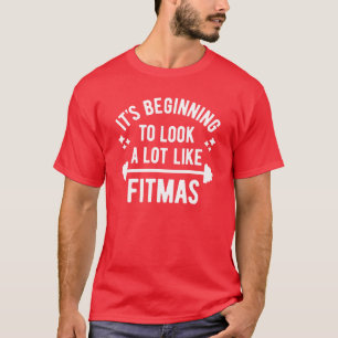 Es fängt an, wie Fitmas viel auszusehen T-Shirt