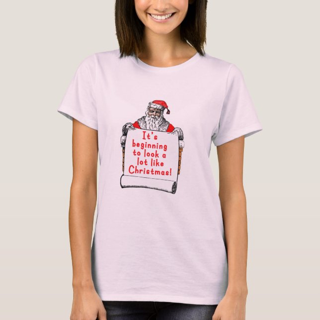 Es fängt an, wie Weihnachten viel auszusehen T-Shirt (Vorderseite)