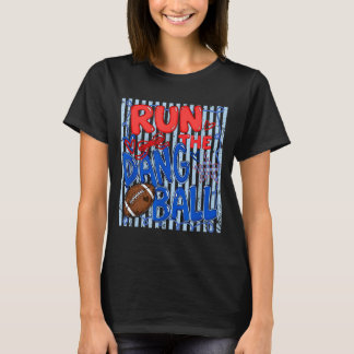 Es Football Lauf Den Verrückten Ball Spieltags-Fuß T-Shirt