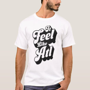 Es fühlt sich wie ein Cooles Atlanta Geschenk Retr T-Shirt