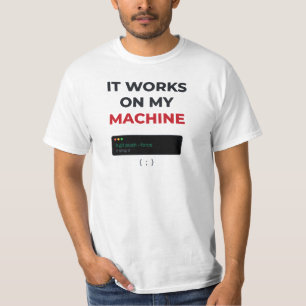 Es funktioniert auf meinem Rechner Lustiges Progra T-Shirt
