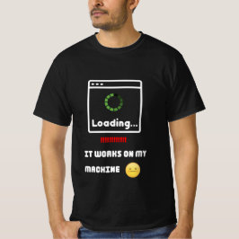 Es Funktioniert Auf Meinem Rechner T-Shirt