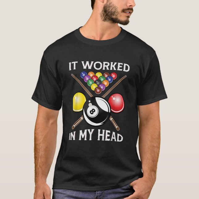 Es funktionierte in meinem Kopf Billard Geschenk 8 T-Shirt (Vorderseite)