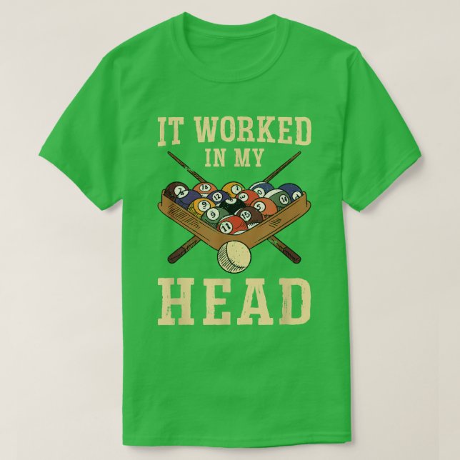 Es funktionierte in meinem Kopf Billard Player T-Shirt (Design vorne)