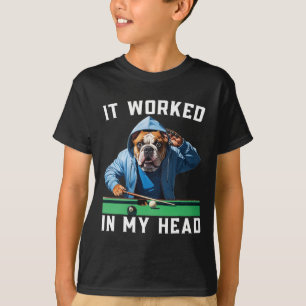 Es funktionierte in meinem Kopf Funny Pool Billiar T-Shirt