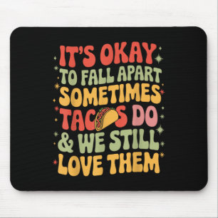Es geht darum, von Taco Funny Mental Health Away a Mousepad