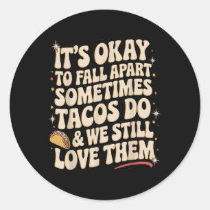 Es geht darum, von Taco Funny Mental Health Away a Runder Aufkleber