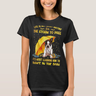 Es geht darum, wie man im Regen Bosto tanzt T-Shirt