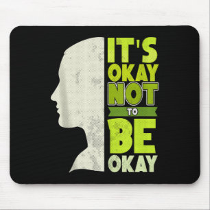 Es geht gut, nicht in Ordnung zu sein - Bewusstsei Mousepad