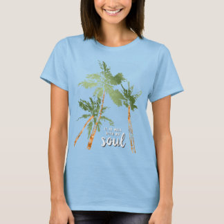 Es geht meiner Seele gut Tropischer Palmbaum Hellb T-Shirt