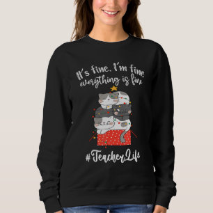 Es geht mir gut, alles ist ein guter Lehrer Leben Sweatshirt