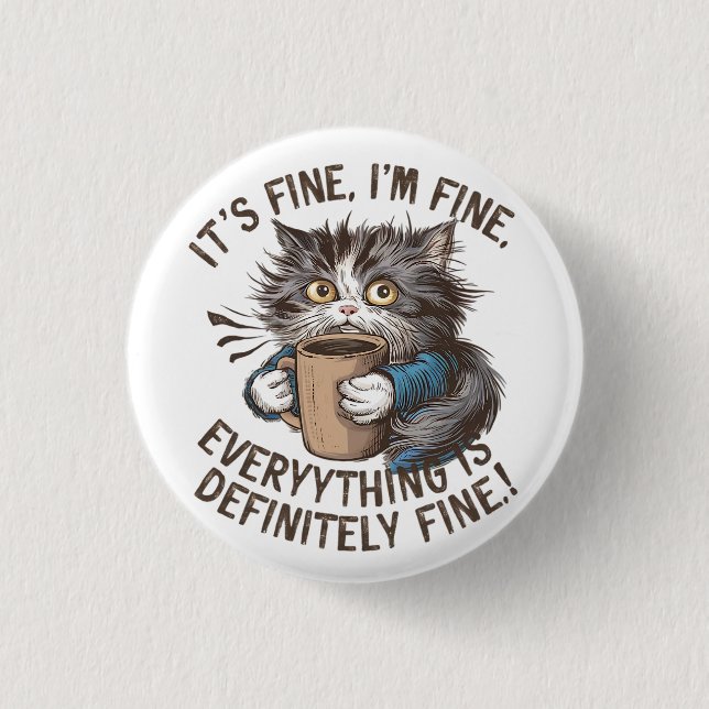 "Es geht mir gut. Alles ist gut." Frantic Cat Button (Vorderseite)