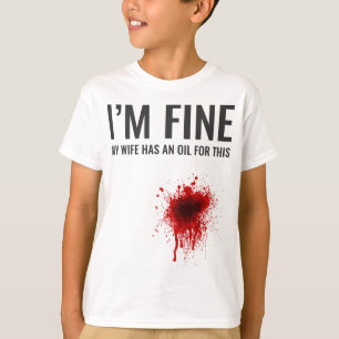 Es geht mir gut, dass meine Ehefrau dafür ein Öl h T-Shirt