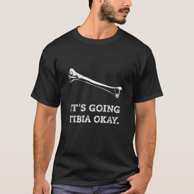 Es geht nach Tibia, okay Funny X Ray Tech Radiolog T-Shirt (Vorderseite)
