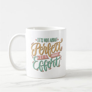 Es geht nicht darum, dass es um Mühe geht Kaffeetasse