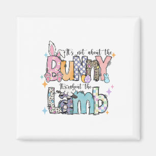 Es geht nicht um den Bunny-Christus-Jesus-Lamm-Bib Magnet