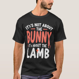 Es geht nicht um den Bunny, der sich mit Lamm-Oste T-Shirt