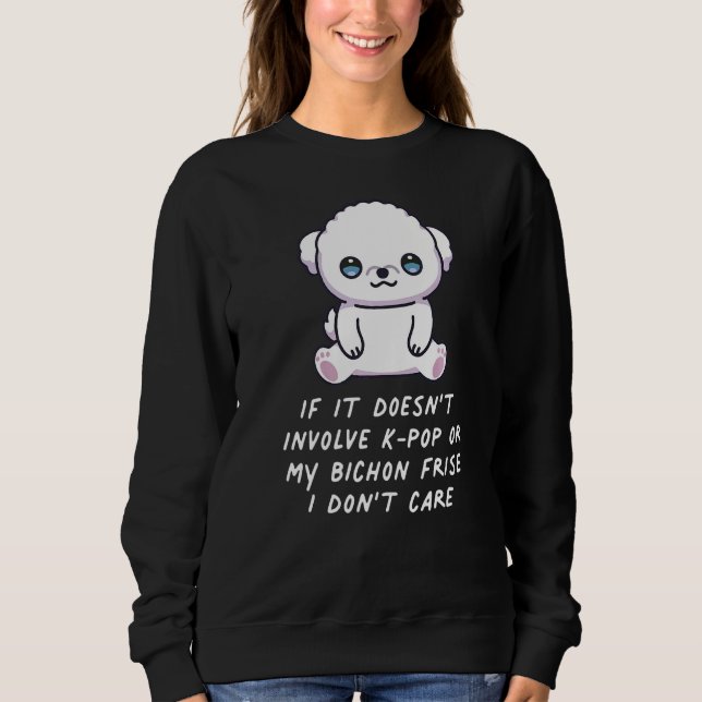 Es geht nicht um K-Pop oder meinen Bichon Frise Hu Sweatshirt (Vorderseite)