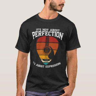 Es geht nicht um Perfektion, es geht um Ausdruck G T-Shirt