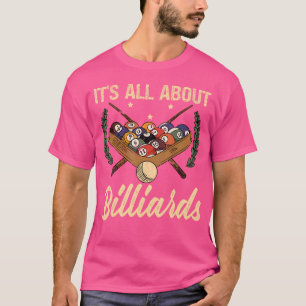 Es geht um Billiards Sportspiele Billard T-Shirt