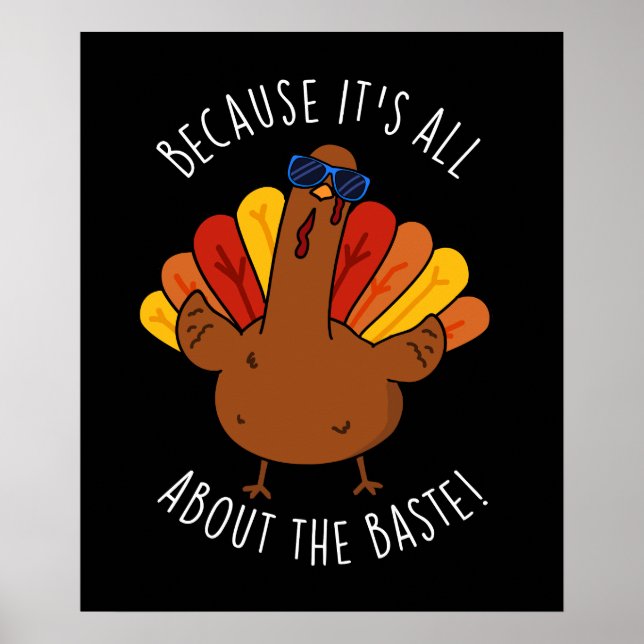 Es geht um die Baste Turkey Funny Pun Dark BG Poster (Vorne)