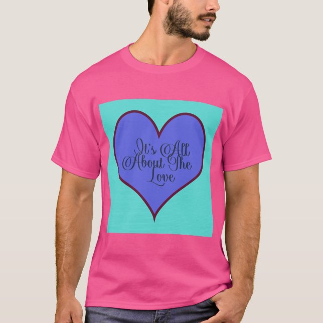 Es geht um die Liebe T-Shirt (Vorderseite)