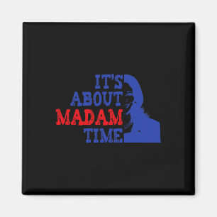 Es geht um Frau Time Kamala Harris 2024 Präsident Magnet