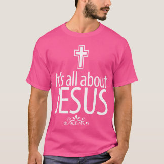 Es geht um Jesus Christliches Geschenk T-Shirt