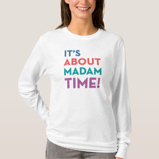 Es geht um MADAM Time! Kamala Harris 24 Shirt