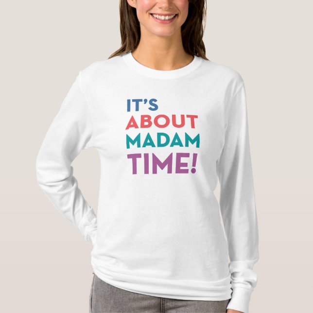 Es geht um MADAM Time! Kamala Harris 24 Shirt (Vorderseite)