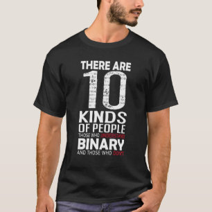 Es gibt 10 Arten von Menschen binäre Mathematik Pr T-Shirt