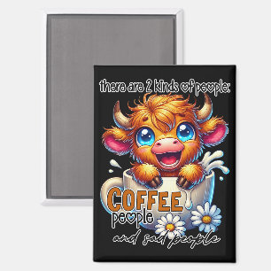 Es gibt 2 Arten von Menschen Kaffeemenschen und Tr Magnet