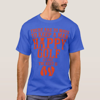 Es gibt 70 Wege, um einen Mann glücklich zu machen T-Shirt