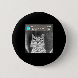 Es gibt Bewegung an der Haustür lustige Katze Meme Button