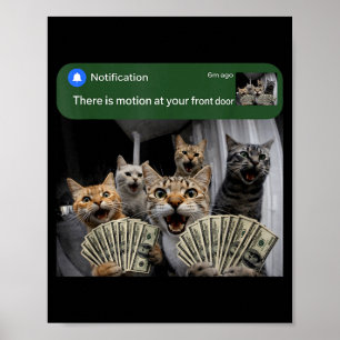 Es gibt Bewegung an der Vordertür lustige Katzenbe Poster